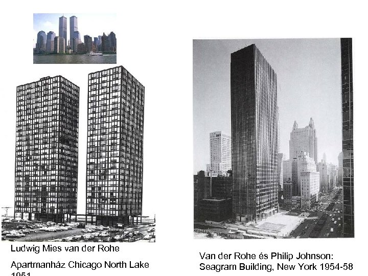 Ludwig Mies van der Rohe Apartmanház Chicago North Lake Van der Rohe és Philip