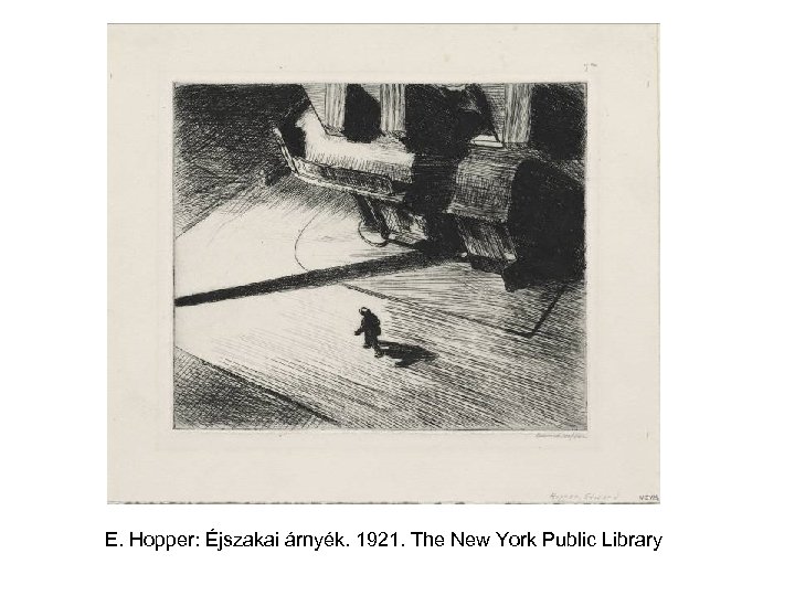 E. Hopper: Éjszakai árnyék. 1921. The New York Public Library 