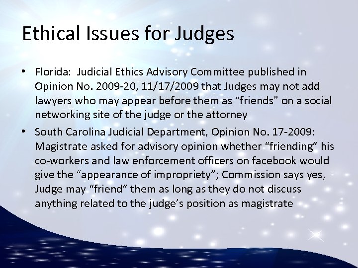 Ethical Issues for Judges • Florida: Judicial Ethics Advisory Committee published in Opinion No.