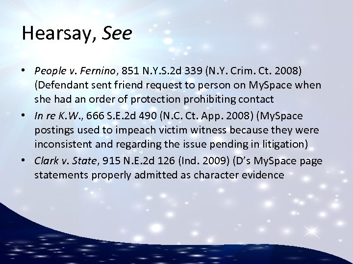 Hearsay, See • People v. Fernino, 851 N. Y. S. 2 d 339 (N.