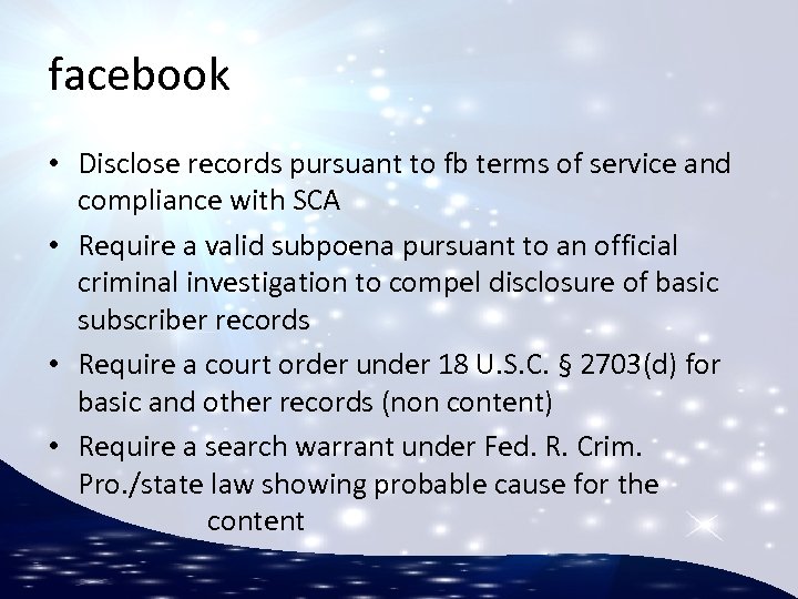 facebook • Disclose records pursuant to fb terms of service and compliance with SCA