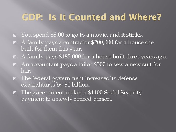 GDP: Is It Counted and Where? You spend $8. 00 to go to a