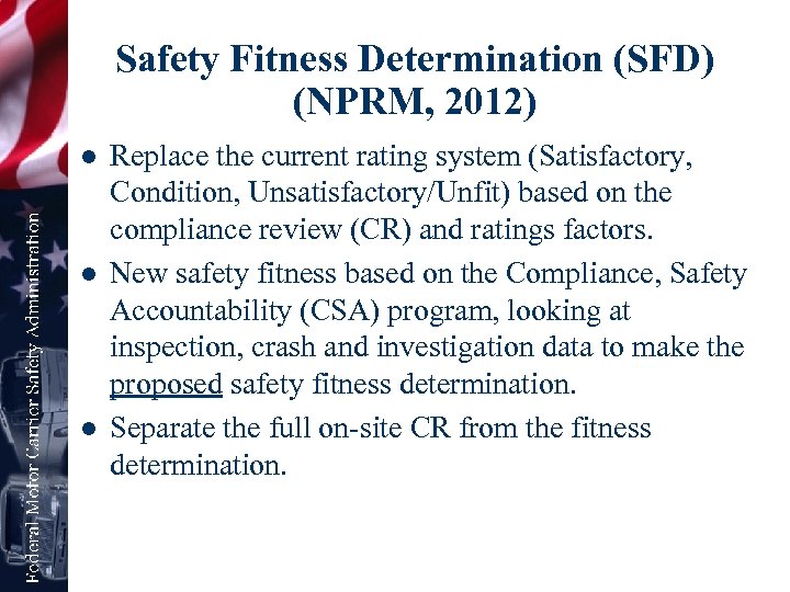 Safety Fitness Determination (SFD) (NPRM, 2012) l l l Replace the current rating system