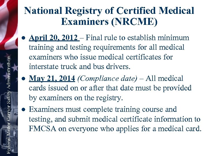 National Registry of Certified Medical Examiners (NRCME) l l l April 20, 2012 –