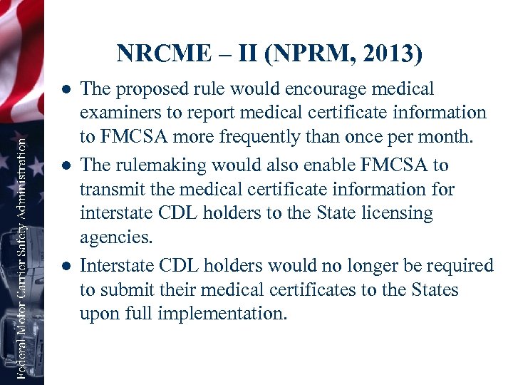 NRCME – II (NPRM, 2013) l l l The proposed rule would encourage medical
