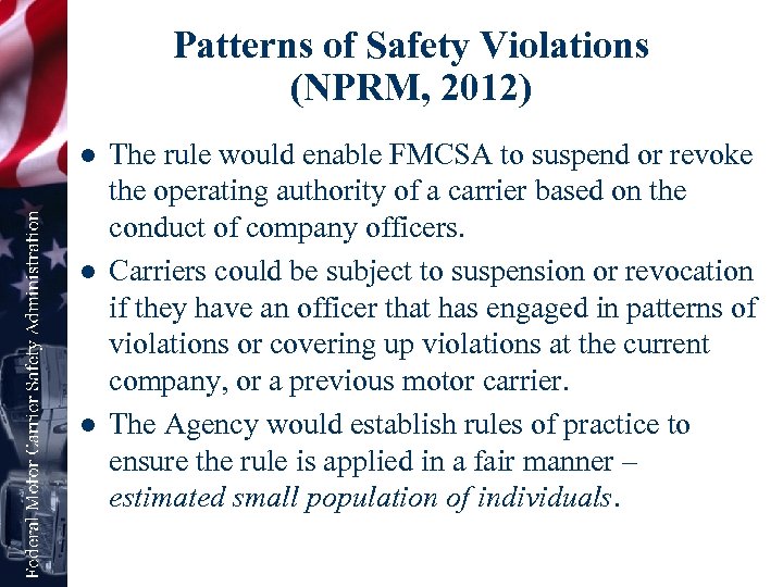 Patterns of Safety Violations (NPRM, 2012) l l l The rule would enable FMCSA