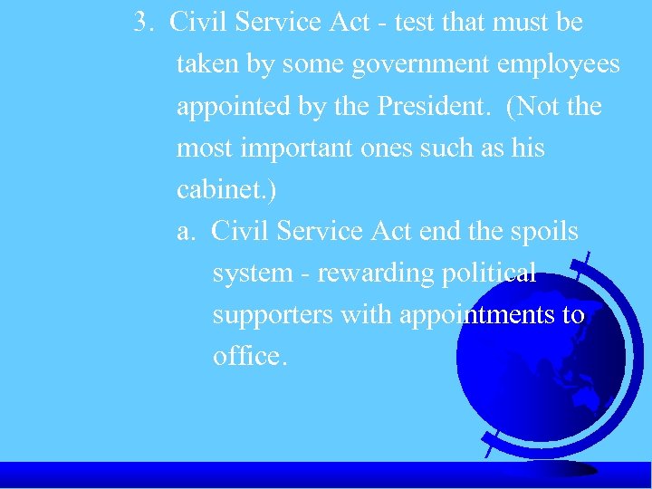 3. Civil Service Act - test that must be taken by some government employees