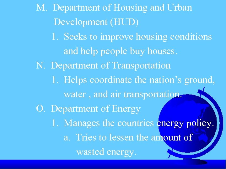 M. Department of Housing and Urban Development (HUD) 1. Seeks to improve housing conditions