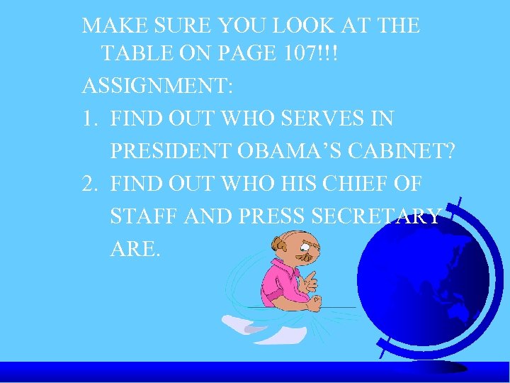 MAKE SURE YOU LOOK AT THE TABLE ON PAGE 107!!! ASSIGNMENT: 1. FIND OUT