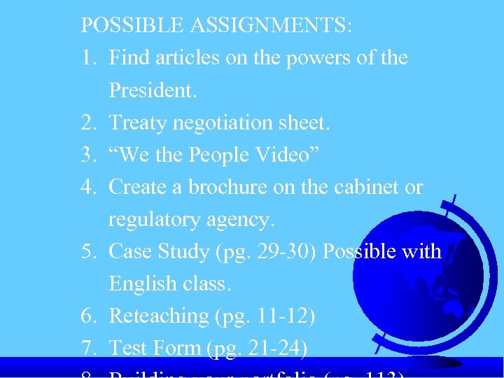 POSSIBLE ASSIGNMENTS: 1. Find articles on the powers of the President. 2. Treaty negotiation