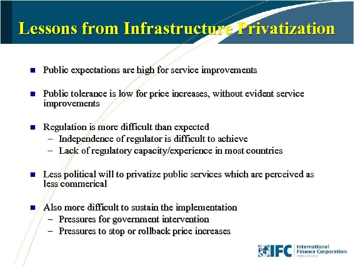 Lessons from Infrastructure Privatization n Public expectations are high for service improvements n Public