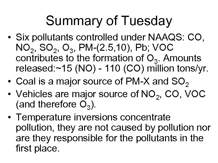 Summary of Tuesday • Six pollutants controlled under NAAQS: CO, NO 2, SO 2,