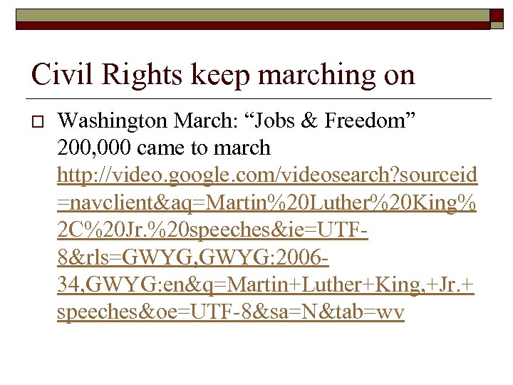 Civil Rights keep marching on o Washington March: “Jobs & Freedom” 200, 000 came