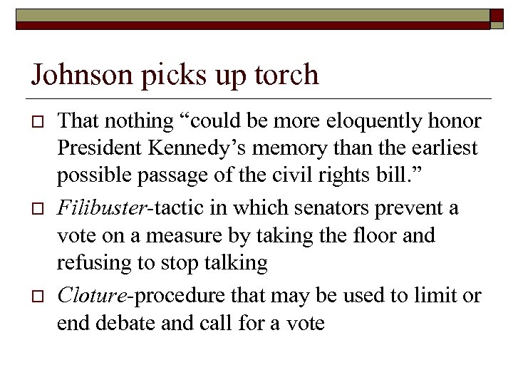 Johnson picks up torch o o o That nothing “could be more eloquently honor