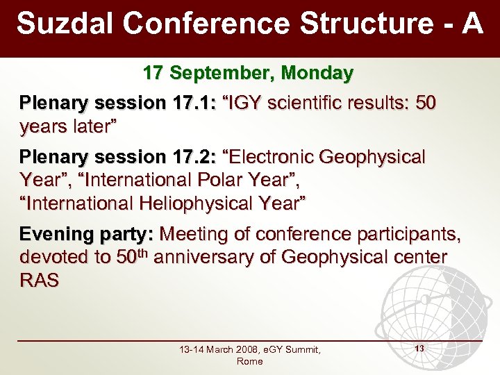 Suzdal Conference Structure - A 17 September, Monday Plenary session 17. 1: “IGY scientific
