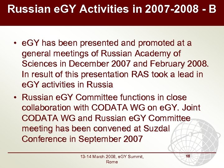 Russian e. GY Activities in 2007 -2008 - B • e. GY has been