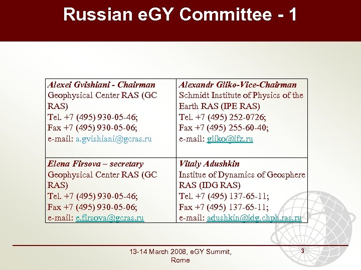 Russian e. GY Committee - 1 Alexei Gvishiani - Chairman Geophysical Center RAS (GC