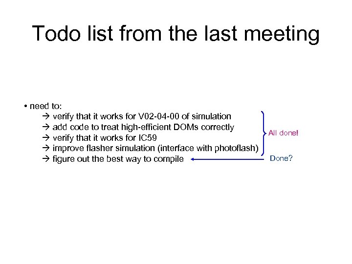 Todo list from the last meeting • need to: verify that it works for