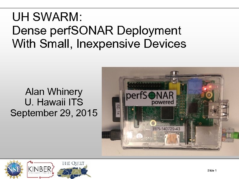 UH SWARM: Dense perf. SONAR Deployment With Small, Inexpensive Devices Alan Whinery U. Hawaii