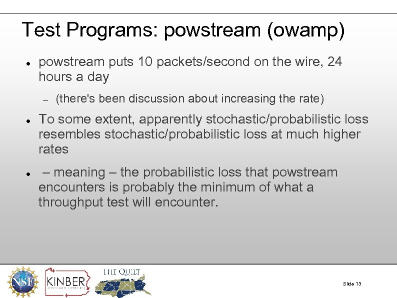 Test Programs: powstream (owamp) powstream puts 10 packets/second on the wire, 24 hours a