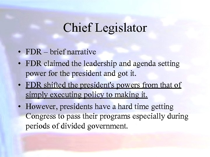 Chief Legislator • FDR – brief narrative • FDR claimed the leadership and agenda