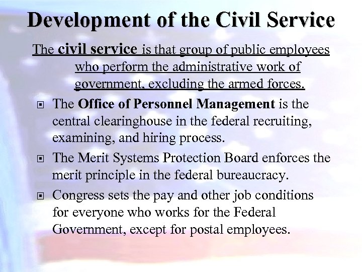 Development of the Civil Service The civil service is that group of public employees