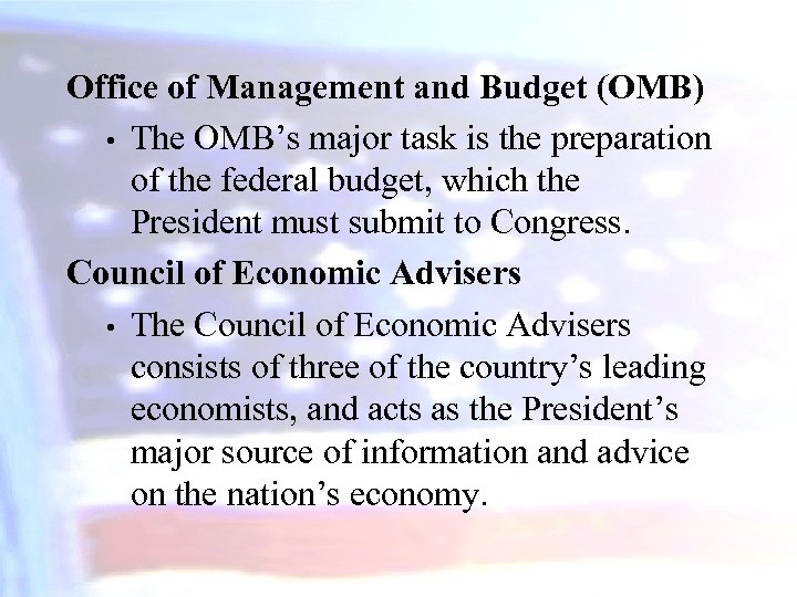 Office of Management and Budget (OMB) • The OMB’s major task is the preparation