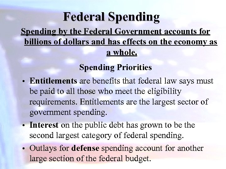 Federal Spending by the Federal Government accounts for billions of dollars and has effects