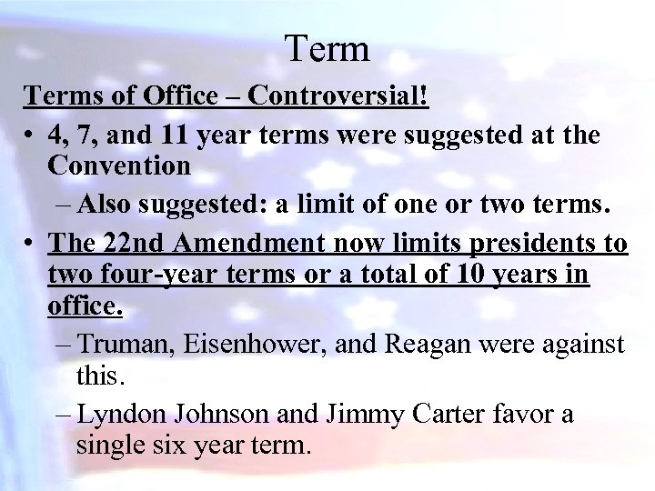 Terms of Office – Controversial! • 4, 7, and 11 year terms were suggested