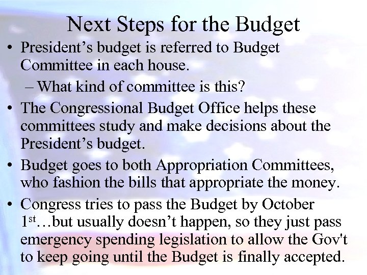 Next Steps for the Budget • President’s budget is referred to Budget Committee in