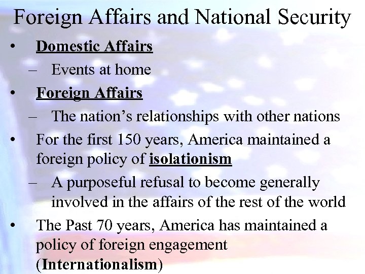 Foreign Affairs and National Security • Domestic Affairs – Events at home • Foreign