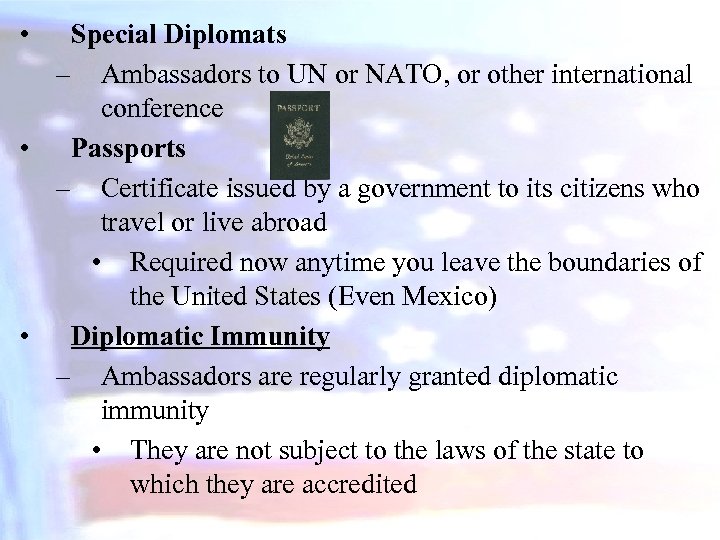  • Special Diplomats – Ambassadors to UN or NATO, or other international conference