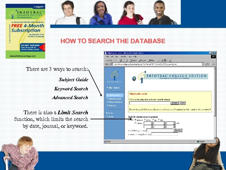 HOW TO SEARCH THE DATABASE There are 3 ways to search: Subject Guide Keyword
