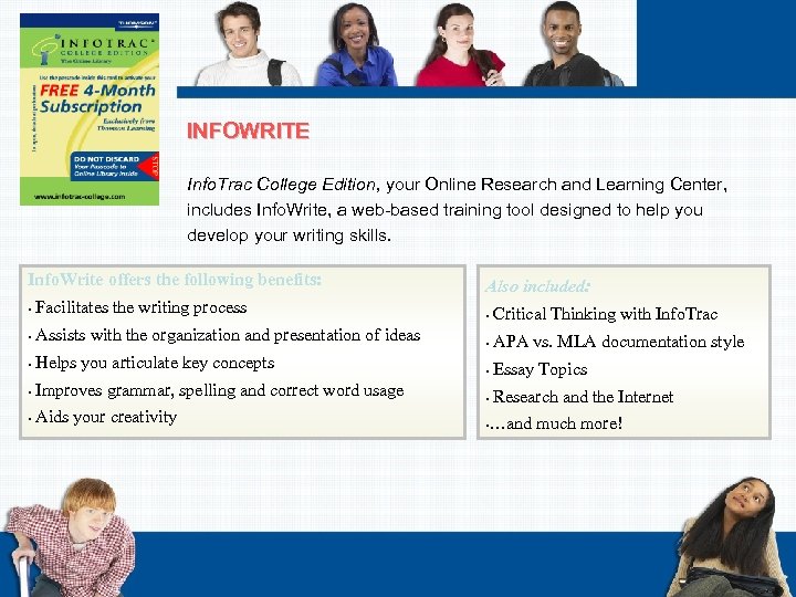 INFOWRITE Info. Trac College Edition, your Online Research and Learning Center, includes Info. Write,