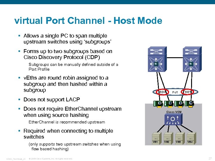 virtual Port Channel - Host Mode § Allows a single PC to span multiple
