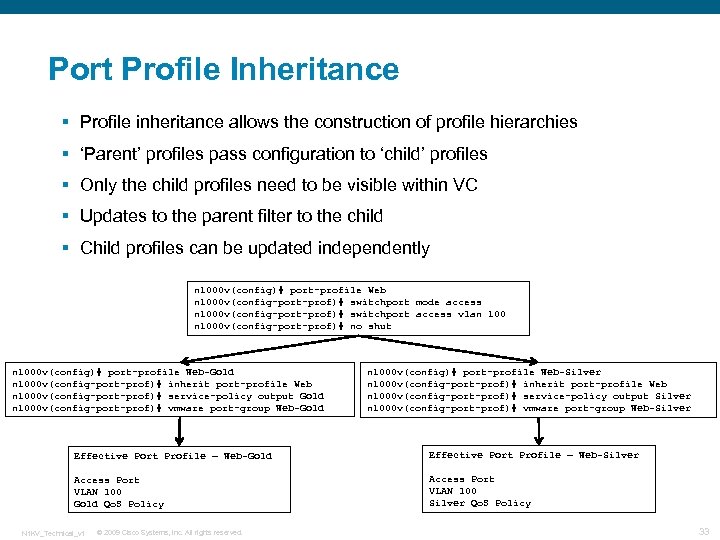 Port Profile Inheritance § Profile inheritance allows the construction of profile hierarchies § ‘Parent’