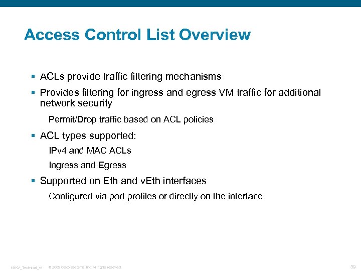 Access Control List Overview § ACLs provide traffic filtering mechanisms § Provides filtering for