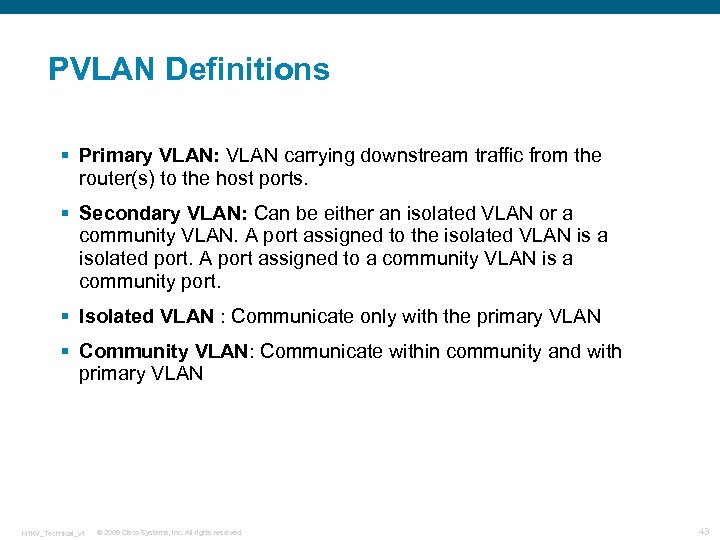 PVLAN Definitions § Primary VLAN: VLAN carrying downstream traffic from the router(s) to the