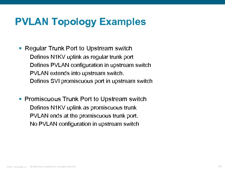 PVLAN Topology Examples § Regular Trunk Port to Upstream switch Defines N 1 KV