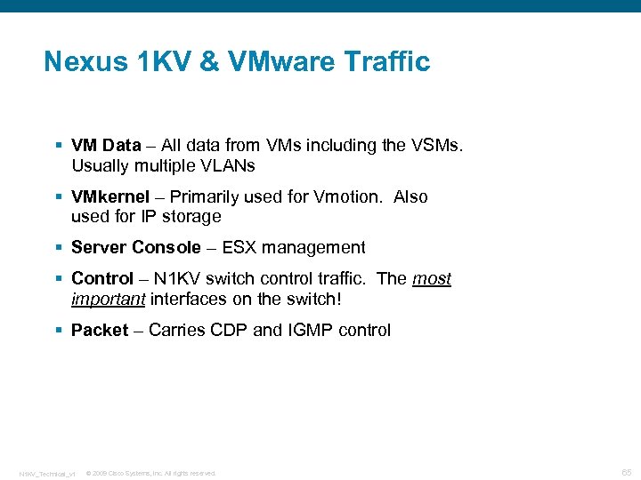 Nexus 1 KV & VMware Traffic § VM Data – All data from VMs