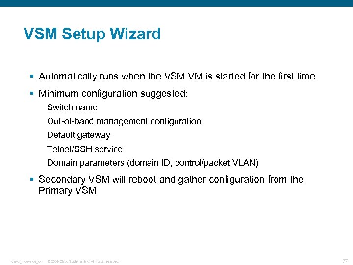 VSM Setup Wizard § Automatically runs when the VSM VM is started for the
