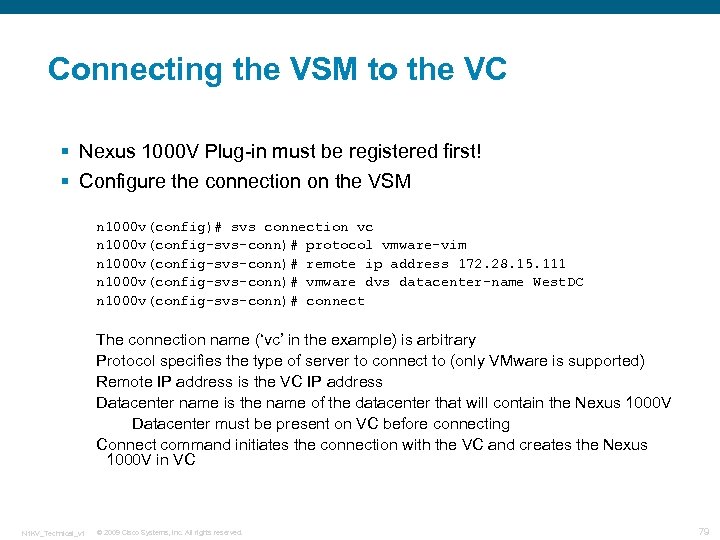 Connecting the VSM to the VC § Nexus 1000 V Plug-in must be registered