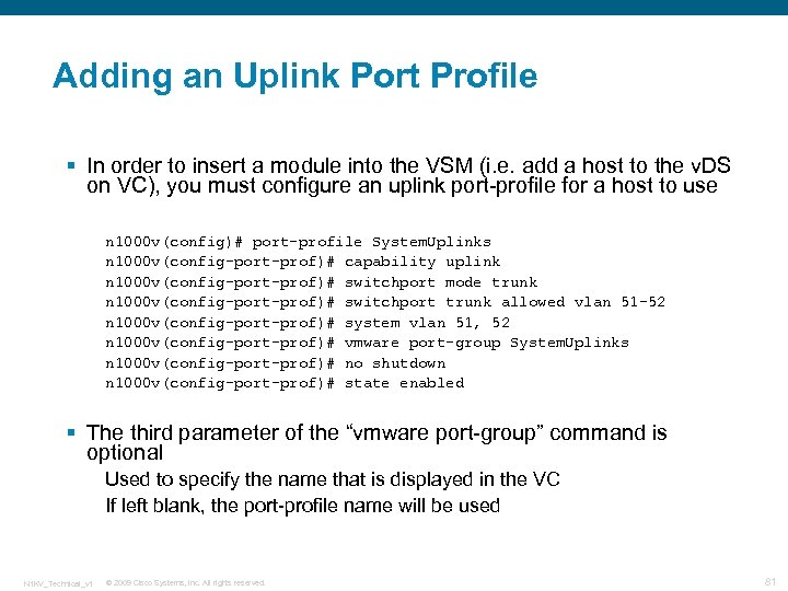 Adding an Uplink Port Profile § In order to insert a module into the