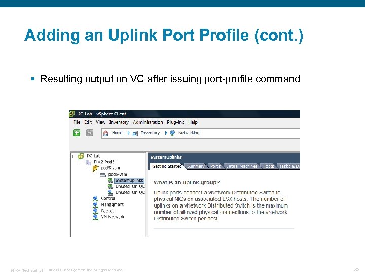 Adding an Uplink Port Profile (cont. ) § Resulting output on VC after issuing