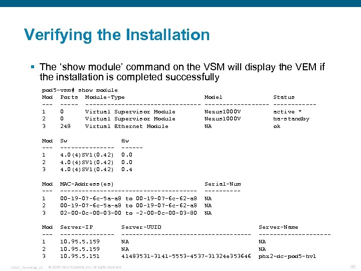 Verifying the Installation § The ‘show module’ command on the VSM will display the