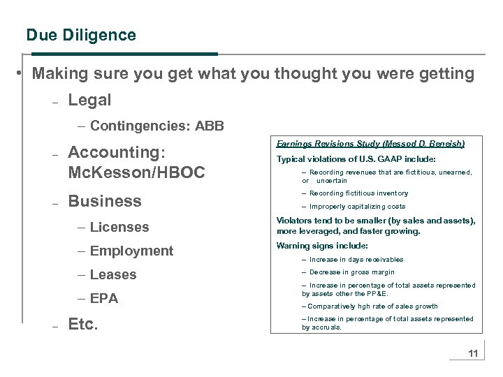 Due Diligence • Making sure you get what you thought you were getting –