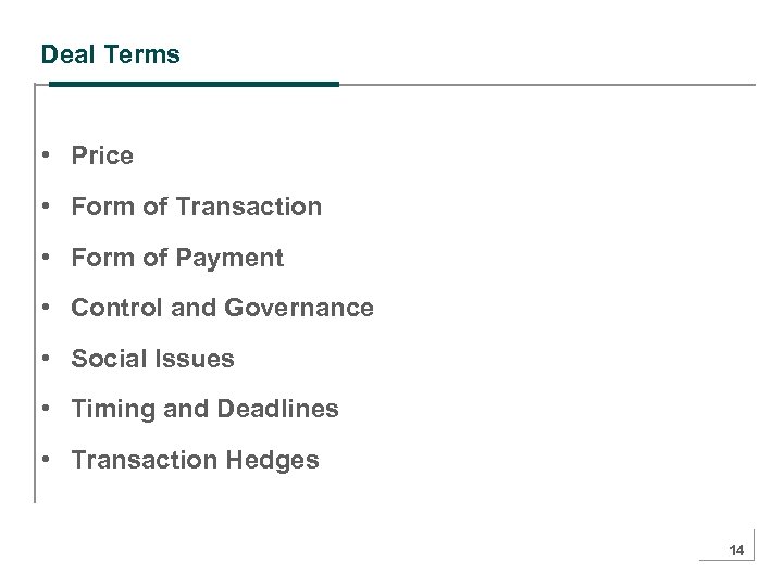 Deal Terms • Price • Form of Transaction • Form of Payment • Control