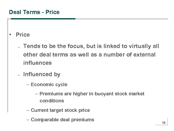 Deal Terms - Price • Price – – Tends to be the focus, but
