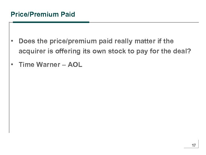 Price/Premium Paid • Does the price/premium paid really matter if the acquirer is offering