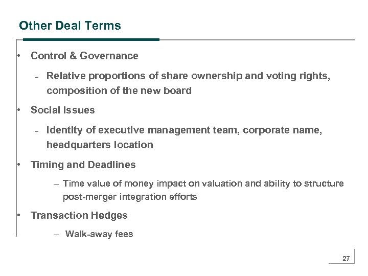 Other Deal Terms • Control & Governance – Relative proportions of share ownership and